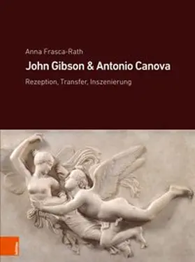 Frasca-Rath |  John Gibson und Antonio Canova | Buch |  Sack Fachmedien