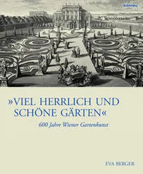 Berger |  "Viel herrlich und schöne Gärten" | Buch |  Sack Fachmedien