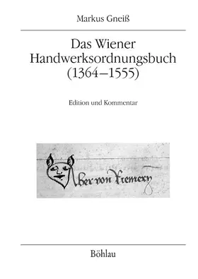 Gneiß |  Das Wiener Handwerksordnungsbuch (1364–1555) | Buch |  Sack Fachmedien