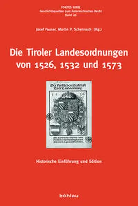 Pauser / Schennach |  Die Tiroler Landesordnungen von 1526, 1532 und 1573 | Buch |  Sack Fachmedien