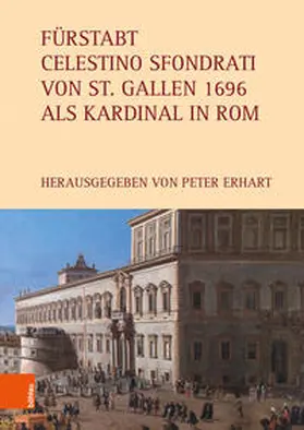 Erhart / Müller |  Fürstabt Celestino Sfondrati von St. Gallen 1696 als Kardinal in Rom | Buch |  Sack Fachmedien