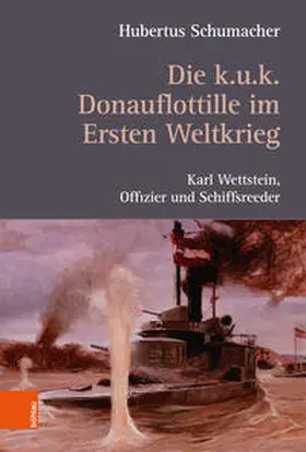 Schumacher |  Die k. u. k. Donauflottille im Ersten Weltkrieg | Buch |  Sack Fachmedien