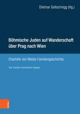 Goltschnigg / Weisl |  Böhmische Juden auf Wanderschaft über Prag nach Wien | Buch |  Sack Fachmedien