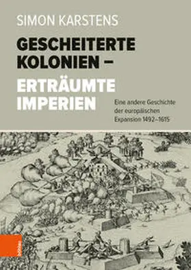 Karstens |  Gescheiterte Kolonien – Erträumte Imperien | Buch |  Sack Fachmedien
