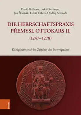Reitinger / Kalhous / Skvrnák |  Königsherrschaft im Zeitalter des Interregnums | Buch |  Sack Fachmedien