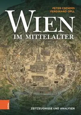 Opll / Csendes |  Wien im Mittelalter | Buch |  Sack Fachmedien