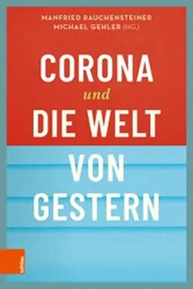 Rauchensteiner / Gehler |  Corona und die Welt von gestern | eBook | Sack Fachmedien