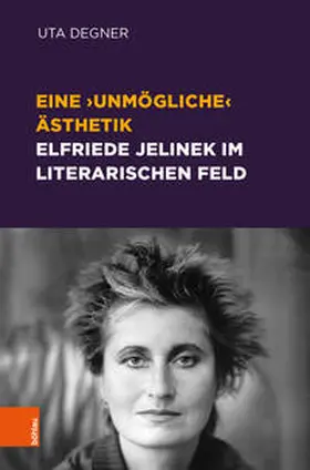 Degner / Wolf / Michler |  Eine ‚unmögliche‘ Ästhetik – Elfriede Jelinek im literarischen Feld | Buch |  Sack Fachmedien