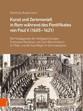 Bodenstein |  Kunst und Zeremoniell in Rom während des Pontifikates von Paul V. (1605-1621) | Buch |  Sack Fachmedien