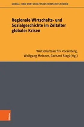 Meixner / Siegl / Langthaler | Regionale Wirtschafts- und Sozialgeschichte im Zeitalter globaler Krisen | E-Book | sack.de