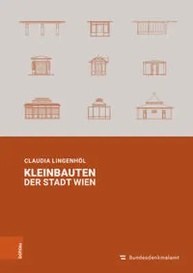 Lingenhöl | Kleinbauten der Stadt Wien | Buch | 978-3-205-21780-0 | sack.de