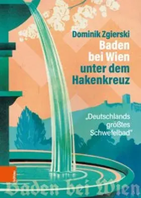 Zgierski |  Baden bei Wien unter dem Hakenkreuz | eBook | Sack Fachmedien