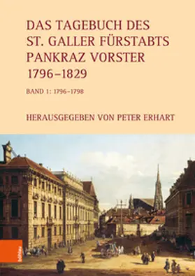 Erhart |  Das Tagebuch des St. Galler Fürstabts Pankraz Vorster 1796-1829 | Buch |  Sack Fachmedien