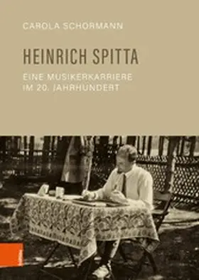 Schormann |  Heinrich Spitta - eine Musikerkarriere im 20. Jahrhundert | eBook | Sack Fachmedien