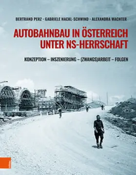 Perz / Hackl / Wachter |  Autobahnbau in Österreich unter NS-Herrschaft | Buch |  Sack Fachmedien