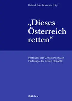 Kriechbaumer |  »Dieses Österreich retten« | Buch |  Sack Fachmedien