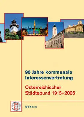 Pramböck / Österreichischer Städtebund, Österreichischer Städtebund |  90 Jahre kommunale Interessenvertretung | Buch |  Sack Fachmedien