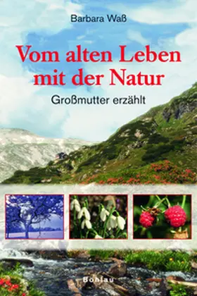 Waß / Wass |  Vom alten Leben mit der Natur | Buch |  Sack Fachmedien