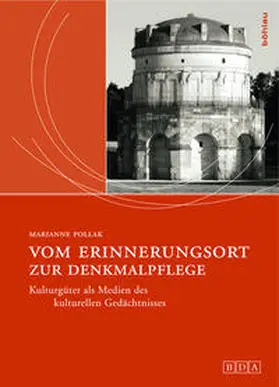 Pollak |  Vom Erinnerungsort zur Denkmalpflege | Buch |  Sack Fachmedien