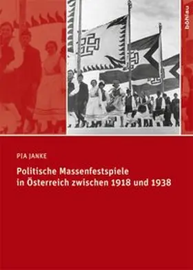 Janke |  Politische Massenfestspiele in Österreich zwischen 1918 und 1938 | Buch |  Sack Fachmedien