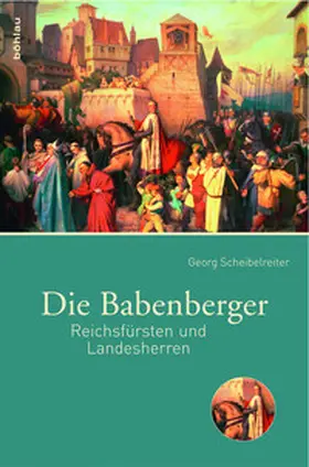 Scheibelreiter |  Die Babenberger | Buch |  Sack Fachmedien