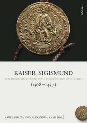 Hruza / Kaar |  Kaiser Sigismund (1368-1437) | Buch |  Sack Fachmedien