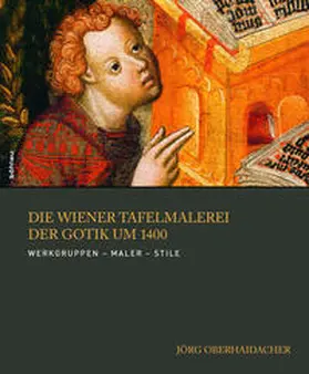 Oberhaidacher |  Die Wiener Tafelmalerei der Gotik um 1400 | Buch |  Sack Fachmedien