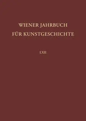 Bundesdenkmalamt, Fotoarchiv Referat Archiv und Wissensmanagement / Institut für Kunstgeschichte der Universität Wie, |  Wiener Jahrbuch für Kunstgeschichte LXII | Buch |  Sack Fachmedien