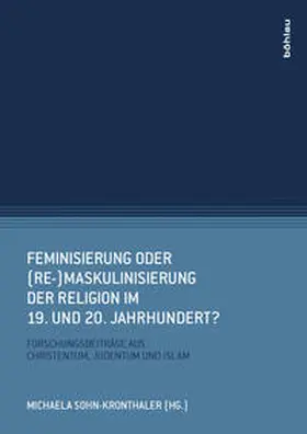 Raheb / Sohn-Kronthaler |  Feminisierung oder (Re-)Maskulinisierung der Religion im 19. und 20. Jahrhundert? | Buch |  Sack Fachmedien