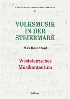 Rosenzopf / Deutsch / Steirisches Volksliedwerk, |  Weststeirisches Musikantentum | Buch |  Sack Fachmedien