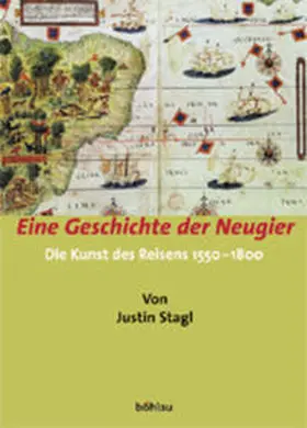 Stagl |  Eine Geschichte der Neugier | Buch |  Sack Fachmedien