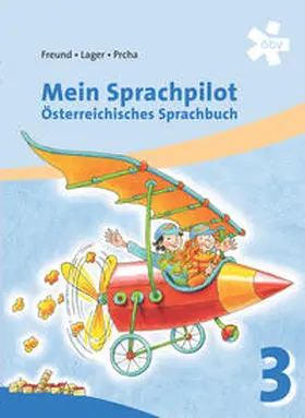 Freund / Lager / Prcha |  Mein Sprachpilot 3. Österreichisches Sprachbuch, Schülerbuch | Buch |  Sack Fachmedien