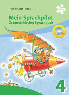 Freund / Lager / Prcha |  Mein Sprachpilot 4. Österreichisches Sprachbuch, Schülerbuch mit CD-ROM | Buch |  Sack Fachmedien