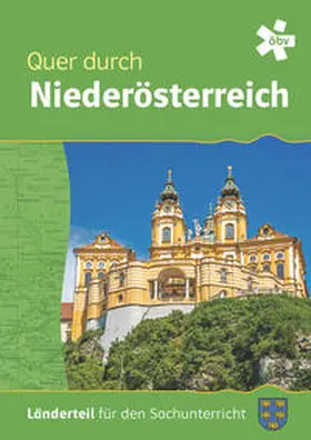 Pölzl, BEd. / Stessel-Hermanek |  Quer durch Niederösterreich, Länderteil | Buch |  Sack Fachmedien