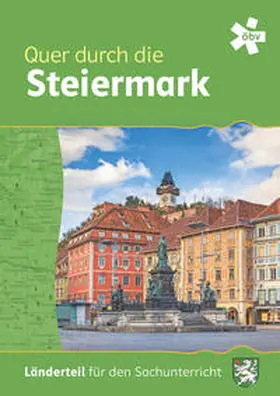 Pölzl, BEd. / Stessel-Hermanek / Magele |  Quer durch die Steiermark, Länderteil | Buch |  Sack Fachmedien