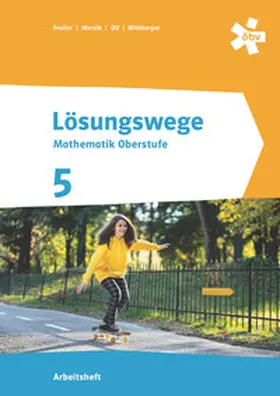 Freiler / Marsik / Olf |  Lösungswege Mathematik Oberstufe 5, Arbeitsheft + E-Book | Buch |  Sack Fachmedien