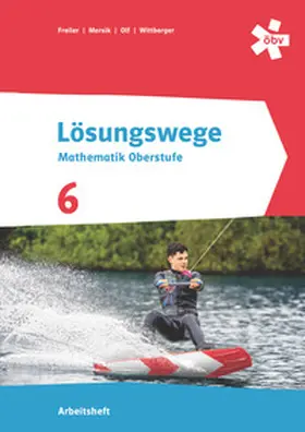 Freiler / Marsik / Olf |  Lösungswege Mathematik Oberstufe 6, Arbeitsheft + E-Book | Buch |  Sack Fachmedien