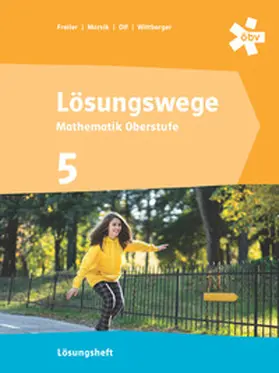 Freiler / Marsik / Olf |  Lösungswege Mathematik Oberstufe 5, Lösungen | Buch |  Sack Fachmedien
