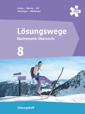 Freiler / Marsik / Mayer |  Lösungswege Mathematik Oberstufe 8, Lösungen | Buch |  Sack Fachmedien