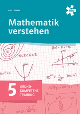 Koth / Dorner |  Mathematik verstehen Grundkompetenztraining 5, Arbeitsheft | Buch |  Sack Fachmedien