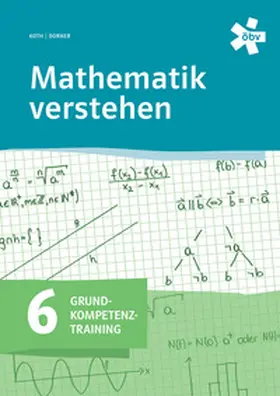 Koth / Dorner |  Mathematik verstehen Grundkompetenztraining 6, Arbeitsheft | Buch |  Sack Fachmedien