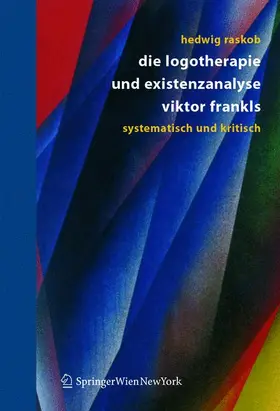 Raskob |  Die Logotherapie und Existenzanalyse Viktor Frankls | Buch |  Sack Fachmedien