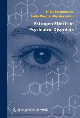 Bergemann / Riecher-Rössler |  Estrogen Effects in Psychiatric Disorders | eBook | Sack Fachmedien