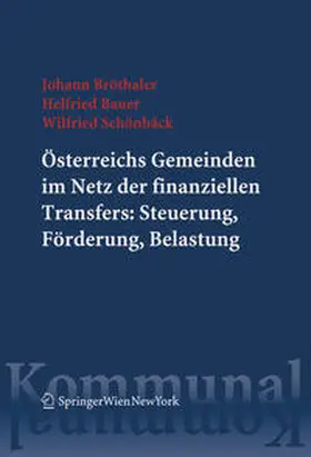 Bröthaler / Bauer / Schönbäck |  Österreichs Gemeinden im Netz der finanziellen Transfers: Steuerung, Förderung, Belastung | eBook | Sack Fachmedien