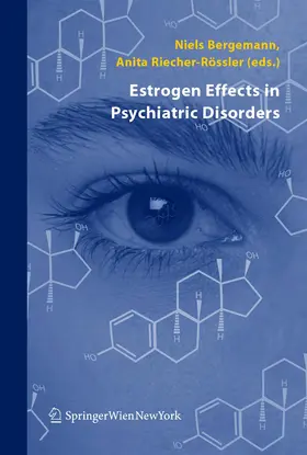Riecher-Rössler / Bergemann |  Estrogen Effects in Psychiatric Disorders | Buch |  Sack Fachmedien