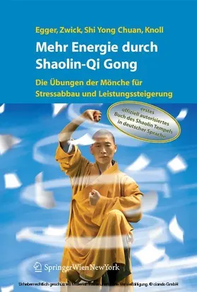 Egger / Zwick / Knoll |  Mehr Energie durch Shaolin-Qi Gong | eBook | Sack Fachmedien