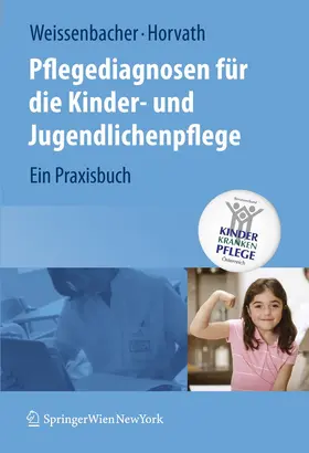 Weissenbacher / Horvath |  Pflegediagnosen für die Kinder- und Jugendlichenpflege | Buch |  Sack Fachmedien