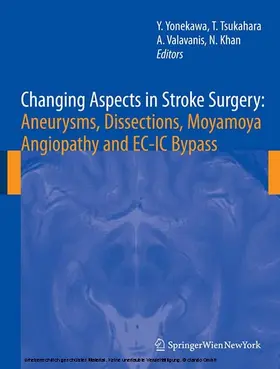 Yonekawa / Tsukahara / Valavanis | Changing Aspects in Stroke Surgery: Aneurysms, Dissection, Moyamoya angiopathy and EC-IC Bypass | E-Book | sack.de