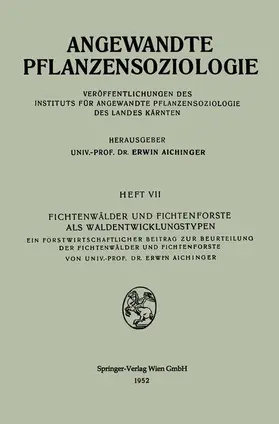 Aichinger |  Fichtenwälder und Fichtenforste als Waldentwicklungstypen | Buch |  Sack Fachmedien