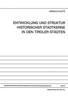 Klotz |  Entwicklung und Struktur Historischer Stadtkerne in den Tiroler Städten | Buch |  Sack Fachmedien